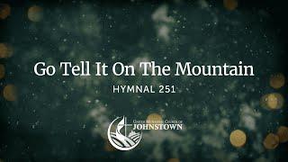 “Go Tell it On the Mountain” // Hymnal #251 // UMC Johnstown