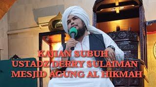 Kajian subuh bersama Ustadz DERRY SULAIMAN di Mesjid AGUNG AL HIKMAH Tanjungpinang