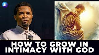 How to Grow in Intimacy With God - Apostle Michael Orokpo