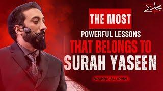 THE MOST POWERFUL LESSON THAT BELONGS TO SURAH YASEEN | Nouman Ali Khan