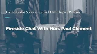 Fireside Chat with Hon. Paul Clement