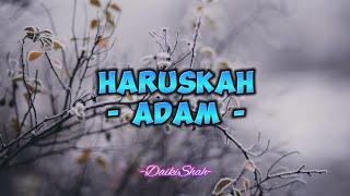 Adam - Haruskah (Lirik Lagu)