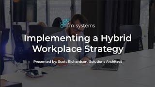 Implementing a Hybrid Workplace Strategy