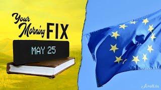 Your Morning Fix: EU’s General Data Protection Regulation explained