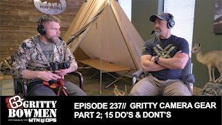 EPISODE 237: GRITTY CAMERA GEAR PART 2; 15 DO’S & DONT’S