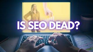 Is SEO Dead with the advancement of AI?