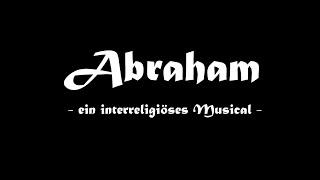 ABRAHAM - ein interreligiöses Musical | Trailer