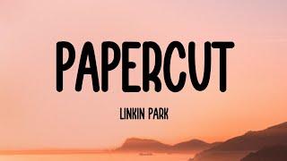 Linkin Park - Papercut (Lyrics)