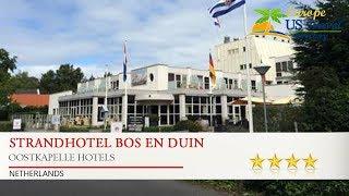 Strandhotel Bos en Duin - Oostkapelle Hotels, Netherlands