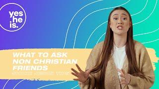 4 Questions to Ask Your Friends | SHARE JESUS TIPS | yesHEis