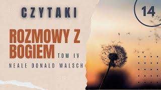 Czytaki: Rozmowy z Bogiem. Tom 4. Neale Donald Walsch #14