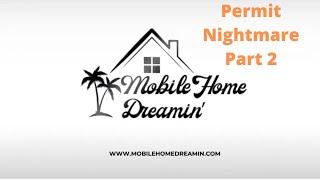 Mobile Home Remodeling: Permit Nightmare Continued!