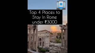 Top 4 Places to Stay  in Rome Under ₹3000  #hotel #rome #travel #italy #top #world #italian #stay