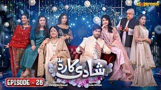 Shadi Card | Episode 26 [Eng Sub] | Junaid Khan - Sehar Hashmi | Express TV