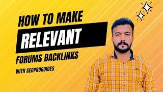 Relevant Forums | What Is Forum Posting | How To Create Forum Backlinks |