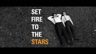 SET FIRE TO THE STARS - Official Trailer