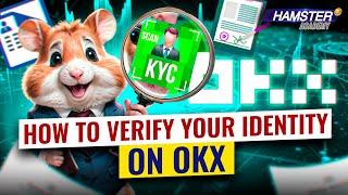 What is KYC? How to verify your identity (KYC) on OKX ️ Hamster Academy