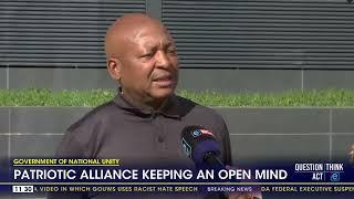 Govt of National Unity | Patriotic Alliance keeping an open mind