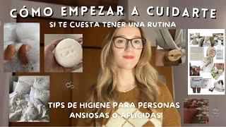 CÓMO EMPEZAR A CUIDARTE (higiene, aromas & selfcare)