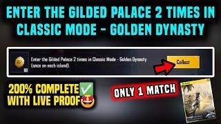 ENTER THE GILDED PALACE 2 TIMES IN CLASSIC MODE - GOLDEN DYNASTY (ONCE ON EACH ISLAND) MISSION