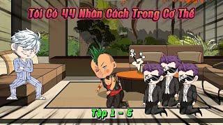 Full ( Tập 1 - 6 )  | Tôi Có 44 Nhân Cách | Kiên VietSub