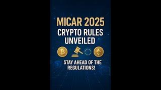 MICAR 2025 - Crypto Rules Unveiled