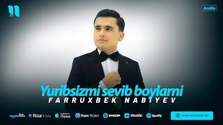 Farruxbek Nabiyev - Yuribsizmi sevib boylarni (audio 2024)