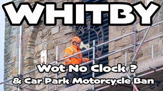 Whitby Vlog 2 - Church Clocks Gone Forever ? And Station Motorcycle Ban #2