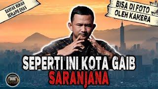 MANUSIA BISA MASUK KE KOTA GAIB SARANJANA | #ApaKataTB