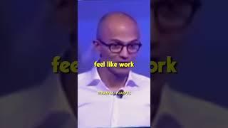 Satya Nadella: Fall in love with what you do.