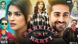 Bareilly Ki Barfi Full Movie in Hindi | Rajkummar Rao | Kriti Sanon | Review, Facts & Explanation HD