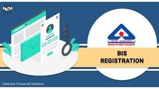 BIS Registration | Types | Mandatory Products | Validity | Documents | Fastrack Financial Solution