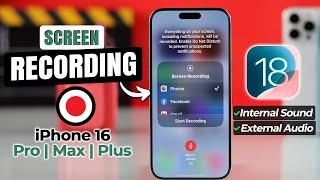 iOS 18: How To Do Screen Recording on iPhone 16's [With Sound]