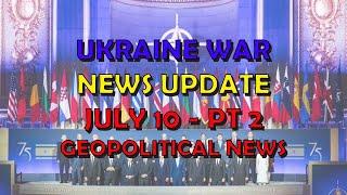 Ukraine War Update NEWS (20240710c): Geopolitics News