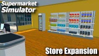 "Store Expansion" - Supermarket Simulator - Episode 2