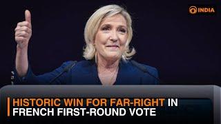 Historic win for far-right in French first-round vote  | DD India