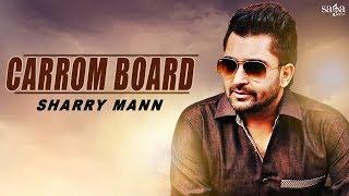 Sharry Mann New Song : Carrom Board (Official Video) | Goldboy | New Punjabi Songs | Saga Music