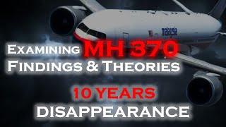 Malaysian Airlines Flight MH370: Examining Findings, Discoveries, Theories - The Mystery of MH370