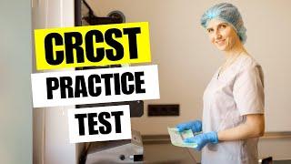 CRCST Practice Test - Exam Prep Review Chapter 1,2,3,4,5,6,7,8,9,10 for Certification 2025