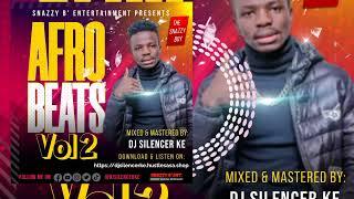 DJ SILENCER | AFRO BEAT VOL 2 | RUGGER | AYRA STAR | KISS DANIEL | OMAH LAY | JOE BOY | REMA | ASAKE