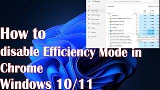 How to Disable Efficiency Mode in Chrome on Windows 11