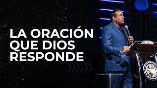 La oración que Dios responde |Pastor Juan Carlos Harrigan