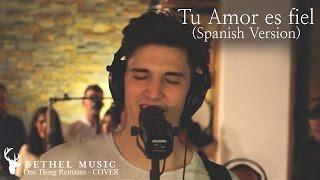 Sam Muñoz - Tu Amor es Fiel [Worship Live at Sputnik] One Thing Remains (Bethel) | Spanish Version