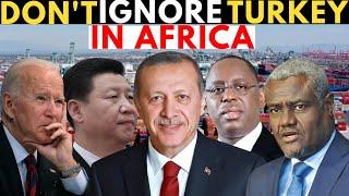 Why TURKEY INVESTED $60 BILLION In AFRICA On Turkey Africa Diplomacy Strategy. Istanbul Addis Ababa.