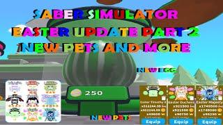 Saber Simulator Easter Update Part 2 NEW EGG & PETS
