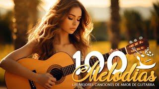 Las 100 Mejores Melodías De Todos Los Tiempos  Música Instrumental Guitarra  Música Romántica