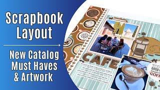 Scrapbook Layout Plus New Catalog Must Haves & Artwork Sneak Peak