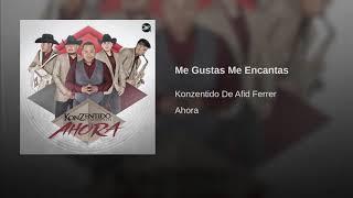 Konzentido de Afid Ferrer -Me Gustas Me Encantas
