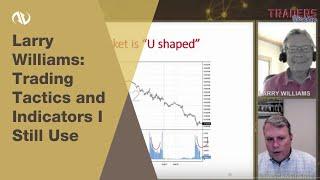 Larry Williams: Trading Tactics and Indicators I Still Use