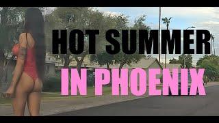 HOT SUMMER IN PHOENIX